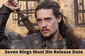 ‘The Last Kingdom’ Movie ‘Seven Kings Must Die’: Everything We Know So Far