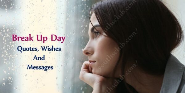 Break Up Day Quotes, Wishes And Messages